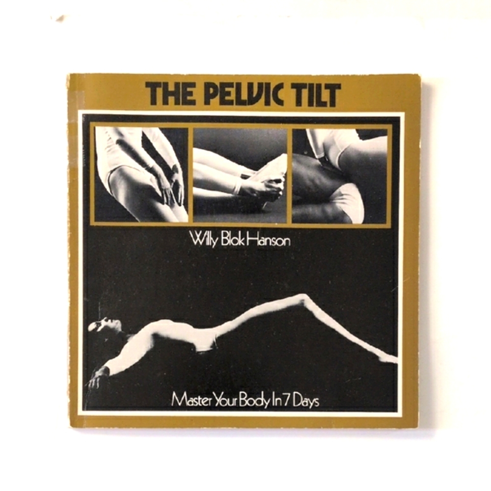 The Pelvic Tilt - 1973